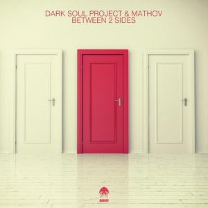 Обложка для Dark Soul Project and Mathov - Between 2 Sides