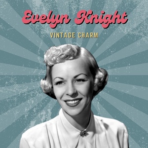 Обложка для Evelyn Knight - Bidin' My Time