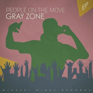 Обложка для Gray Zone - People On The Move