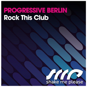 Обложка для Progressive Berlin - Rock This Club