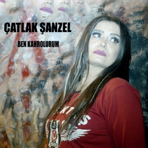 Обложка для Çatlak Şanzel - Beni Aldatmak Kolaymı