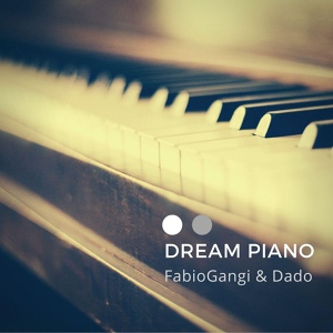 Обложка для Fabio Gangi, Dado - Dream Piano