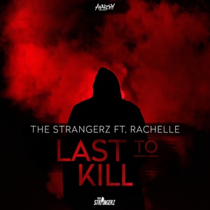 Обложка для The Strangerz feat. Rachelle - Last to Kill