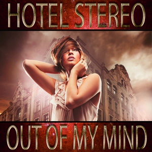 Обложка для Hotel Stereo - Out of My Mind (Quickhitter)