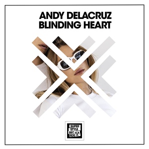 Обложка для Andy DelaCruz - Blinding Heart