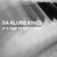 Обложка для Da Klubb Kings - It's Time to Get Funky