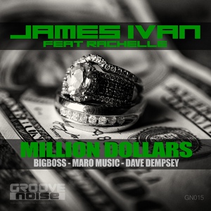 Обложка для James Ivan feat. Rachelle - Million Dollars