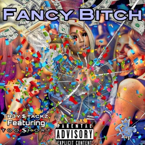 Обложка для Tr3y $tackz feat. Too $hort - Fancy Bitch (feat. Too $hort)