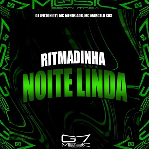 Обложка для DJ LEILTON 011, MC MENOR ADR, MC MARCELO SDS - Ritmadinha Noite Linda