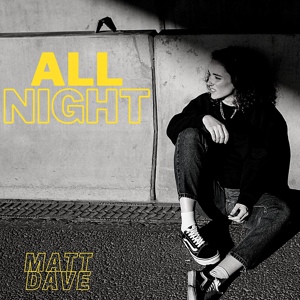 Обложка для Matt Dave - All Night