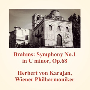 Обложка для Wiener Philharmoniker, Herbert von Karajan - Symphony No.1 in C Minor, Op. 68: I. Un poco sostenuto - Allegro - Meno allegro