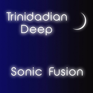 Обложка для Trinidadian Deep - Sonic Fusion