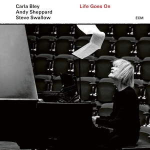 Обложка для Carla Bley, Andy Sheppard, Steve Swallow - Life Goes On: And On