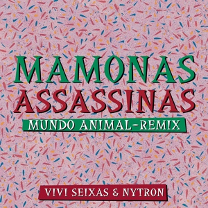 Обложка для Mamonas Assassinas, Vivi Seixas, Nytron - Mundo Animal