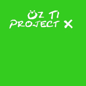 Обложка для Öz Ti - Project X