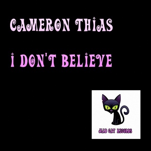 Обложка для Cameron Thias - I Don't Believe