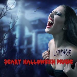 Обложка для Halloween Music Specialist - Scary Halloween Music (Lounge)