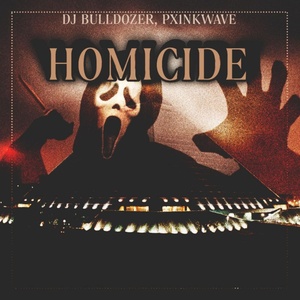 Обложка для DJ BULLDOZER, PX1NKWAVE - HOMICIDE