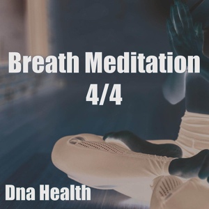 Обложка для Dna Health - Breath Meditation 4/4