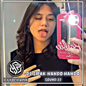 Обложка для Dj Yogie Rmx - DJ SIPAK NANDO NANDO SOUND JJ