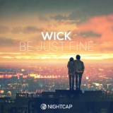 Обложка для WICK - Be Just Fine