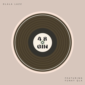 Обложка для Dlala Lazz feat. Funky Qla - 48 Gin
