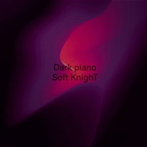 Обложка для Soft KnighT - Dark piano
