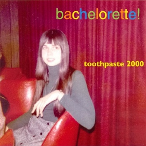Обложка для Toothpaste 2000 - The Girl Who Could Get Everything