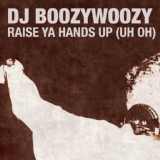 Обложка для DJ BoozyWoozy - Raise Ya Hands Up