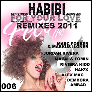 Обложка для Liz Mugler, Korioto, Micah Sherman feat. Mickiyagi - Habibi (For Your Love) Remixes 2011