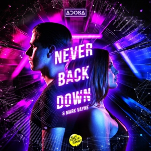 Обложка для ADOSA, Mark Vayne - Never Back Down