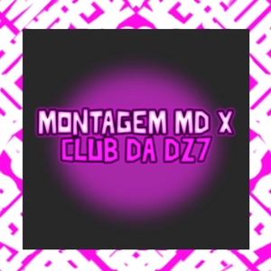 Обложка для DJ WZ7 - MONTAGEM MD X CLUB DA DZ7