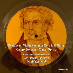 Обложка для Royal Philharmonic Orchestra, Sir Eugene Goossens, David Oistrach - Violin Romance No. 2 in F Major, Op. 50