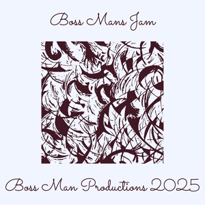 Обложка для Boss Man Productions 2025 - Boss Mans Jam