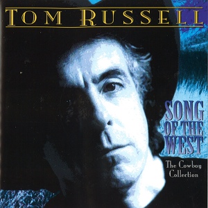 Обложка для Tom Russell - Hallie Lonnigan (Song Of The West - The Cowboy Collection, 1997)