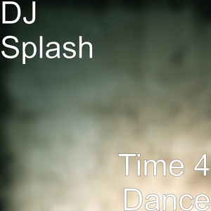 Обложка для DJ Splash - Time 4 Dance (Extended)