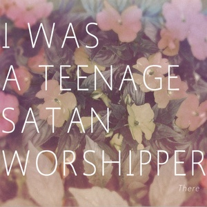 Обложка для I Was A Teenage Satan Worshipper - Once