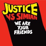 Обложка для Justice, Simian - We Are Your Friends