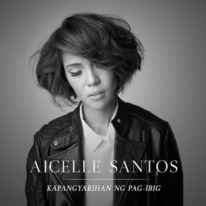 Обложка для Aicelle Santos - Kapangyarihan Ng Pag-Ibig