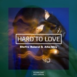 Обложка для Stefre Roland, Alta May - Hard To Love