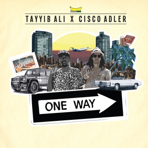 Обложка для Tayyib Ali X Cisco Adler - One Way ( Leak )