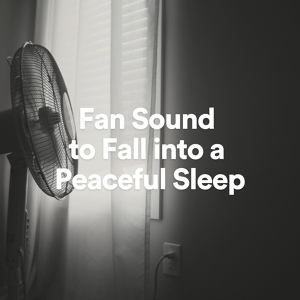 Обложка для Fan Sounds For Sleep - Ethics Sounds