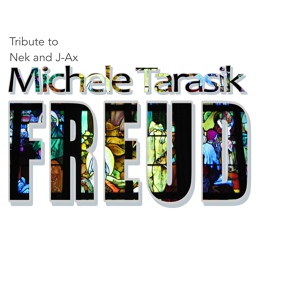 Обложка для Michele Tarasik feat. J-Ax - Freud: Tribute to Nek and J-Ax