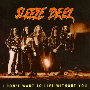 Обложка для Sleeze Beez - I Don't Want To Live Without You