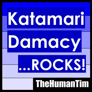 Обложка для TheHumanTim - Katamari Damacy ...ROCKS!