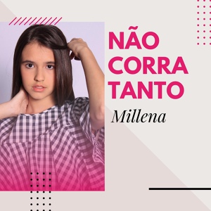 Обложка для Millena - Não Corra Tanto