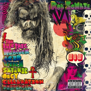 Обложка для Rob Zombie - The Hideous Exhibitions Of A Dedicated Gore Whore