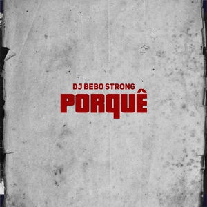 Обложка для Dj Bebo Strong - Porque