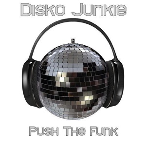 Обложка для Disko Junkie - Push The Funk