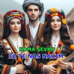 Обложка для Koma Şevko - Ez Te Nas Nakim